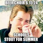 Beer Choir: School's Stout for Summer