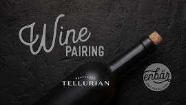 Wine & Dinner Pairing with Tellurian Wines