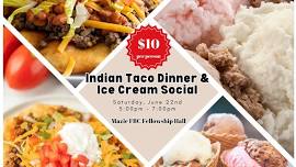 Indian Taco Dinner & Ice-cream Social Fundraiser