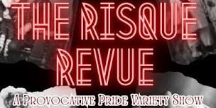 The Risque Revue: A Provocative Pride Variety Show