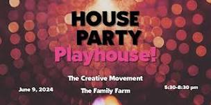 HOUSE PARTY  PlayHouse!