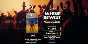 Whine and Twist Dance Class