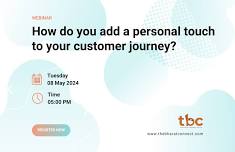 How do you add a personal touch to your customer’s journey?