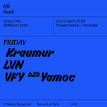 Left Bank Clubnight: VFY B2B Yamoc • Kraumur • LVN