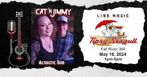 Cat 'n Jimmy @ The Tipsy Seagull