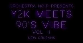 Y2K Meets 90s Vibe Vol. II: New Orleans