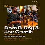 Live Music with Dom B. Roy and Joe Credit