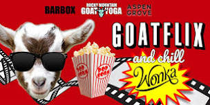 GOATFLIX &  CHILL (WONKA)