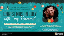  Morning Melodies @ Kilmore Trackside:  Christmas In July with Tony Diamond