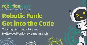 Robotic Funk: Get into the Code at the Hollywood/Union Avenue Branch