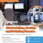 3D Modeling, Design and Printing Course