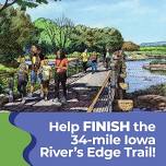 Finish the Trail!  Opportunity to FINISH the Iowa River's Edge Trail! Info and Fundraising Event