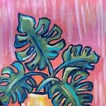 Monstera Canvas Paint Class - May 25th