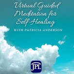 Virtual: Guided Meditation for Self-Healing with Patricia Anderson