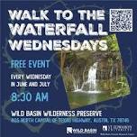 Walk to the Waterfall Wednesday in June and July