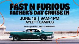 Fast N Furious Father’s Day Cruise in – Aylett Campus