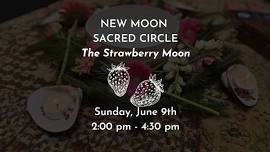 Sacred Circle - June Strawberry Moon