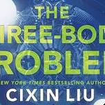 Book Discussion: The Three Body Problem by Cixin Liu