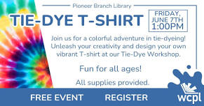 Make A Tie-Dye T-Shirt: Pioneer Branch Library