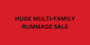 Huge Multi-Family Rummage Sale