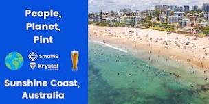 Sunshine Coast,AUS - Small99's People, Planet, Pint™: Sustainability Meetup