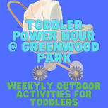 Toddler Power Hour at Greenwood Park