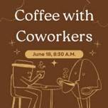 Coffee with Coworkers