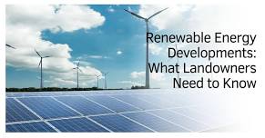 Renewable Energy Developments: What Landowners Need to Know