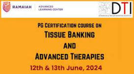 PG Certification course on Tissue Banking and Advanced Therapies