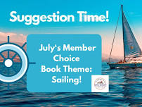 July’s Member Choice Theme: Sailing ——— Suggestion time!