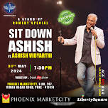 Sit Down Ashish - Pune