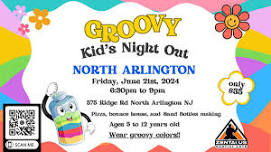 Groovy Kid's Night Out - North Arlington