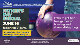 Father’s Day Bowling Special (Fort Sam)