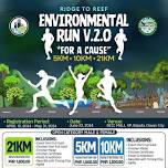 From Ridge to Reef ENVIRONMENTAL RUN V.2.0 for a CAUSE