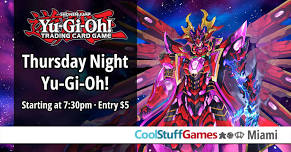 Yu Gi Oh! – Thursday Night Advanced Format at CoolStuffGames Miami