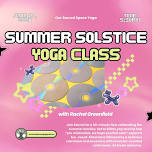 Summer Solstice Yoga Class with Rachel Greenfield