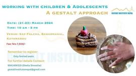 Working with Children & Adolescents - A Gestalt Approach