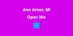 Open Mic - Ann Arbor