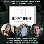 Eco-Psychedelic Integration Training Retreat