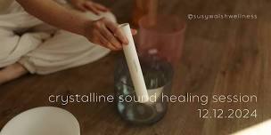 Crystalline Sound Healing Session