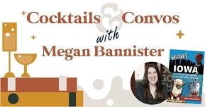 Cocktails & Convos with Megan Bannister