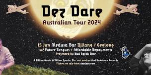 Dez Dare + Future Tongues + Affordable Repayments