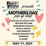 Mothers Day Pop Up Shop!