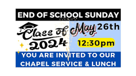 “End of the School Year Celebration, Spirit-Filled Chapel Service, and Lunch!”