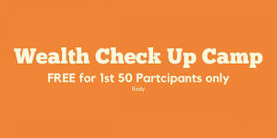 Financial Checkup - Wealth Check Up Camp -FREE