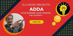 Adda: Is the Supreme Court running the Country?