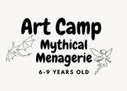 Mythical Menagerie Art Camp: (6-9 yrs)