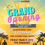 Grand opening Club Tropteecana Golf Crazy