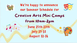 Creative Arts Mini Camps for Summer 2024