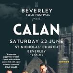 Beverley Folk Festival Presents: CALAN